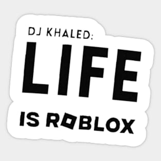 Life is ROBLOX Sticker